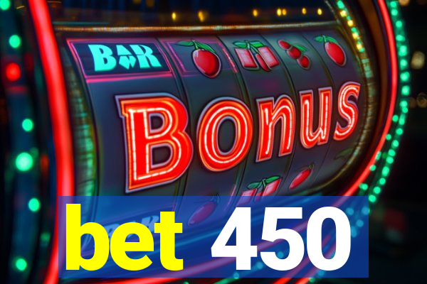 bet 450